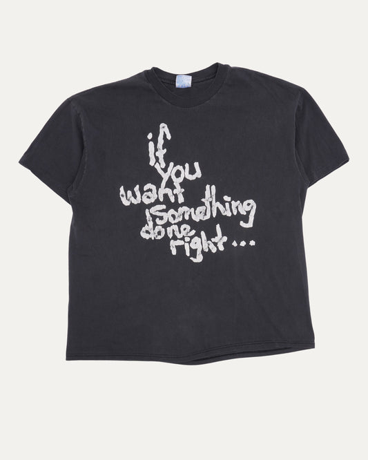 Rush If You Want Something Done Right T-Shirt