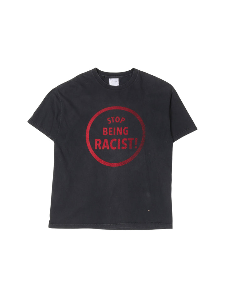 Stop Being Racist! T-Shirt