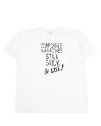 Corporate Magazines Still Suck A Lot! T-Shirt