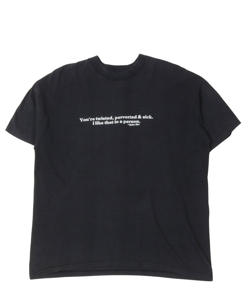 Twisted, Perverted, & Sick Single Stitch T-Shirt
