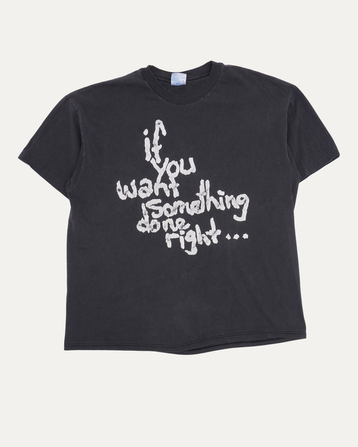 Rush If You Want Something Done Right T-Shirt