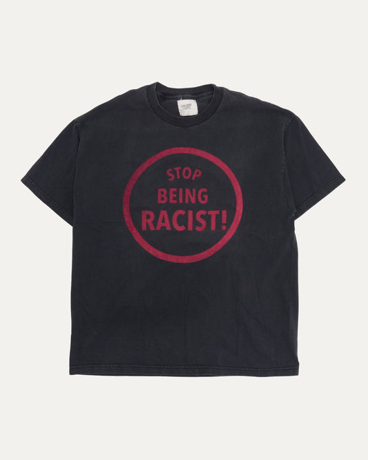 Stop Being Racist T-Shirt