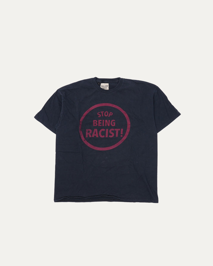 Stop Being Racist T-Shirt