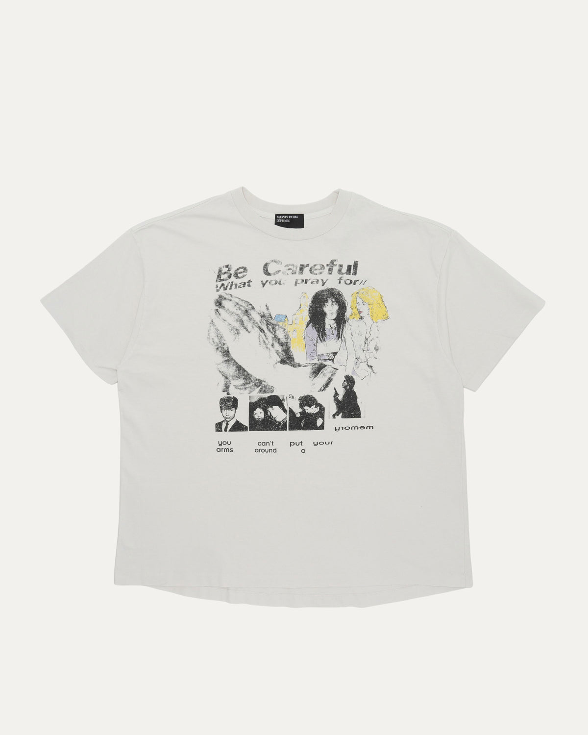 Be Careful What You Pray For T-Shirt