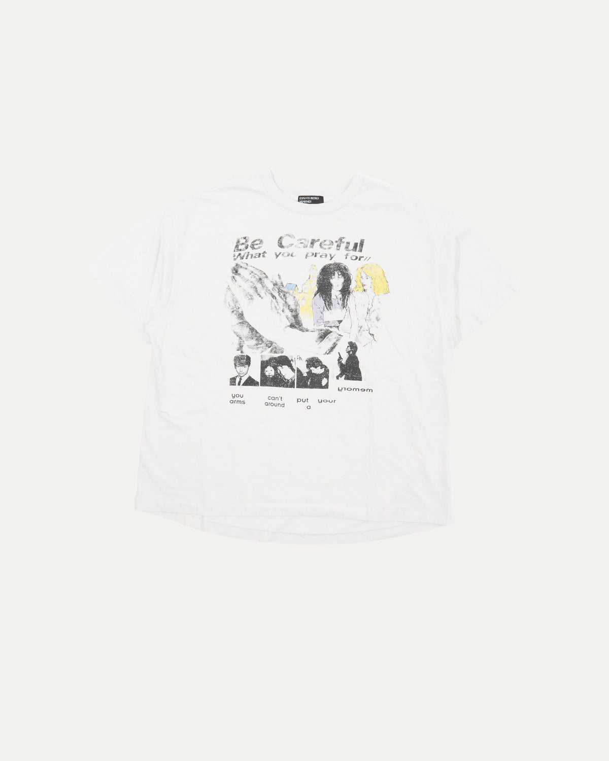 Be Careful What You Pray For T-Shirt
