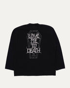 Love Me to Death Long Sleeve T-Shirt