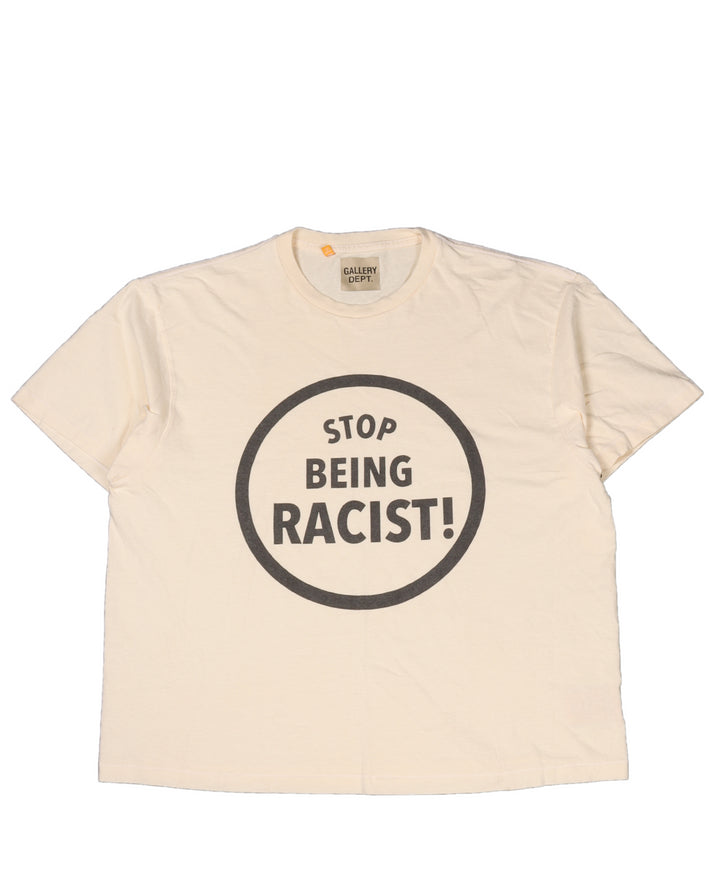 "Stop Being Racist!" T-Shirt