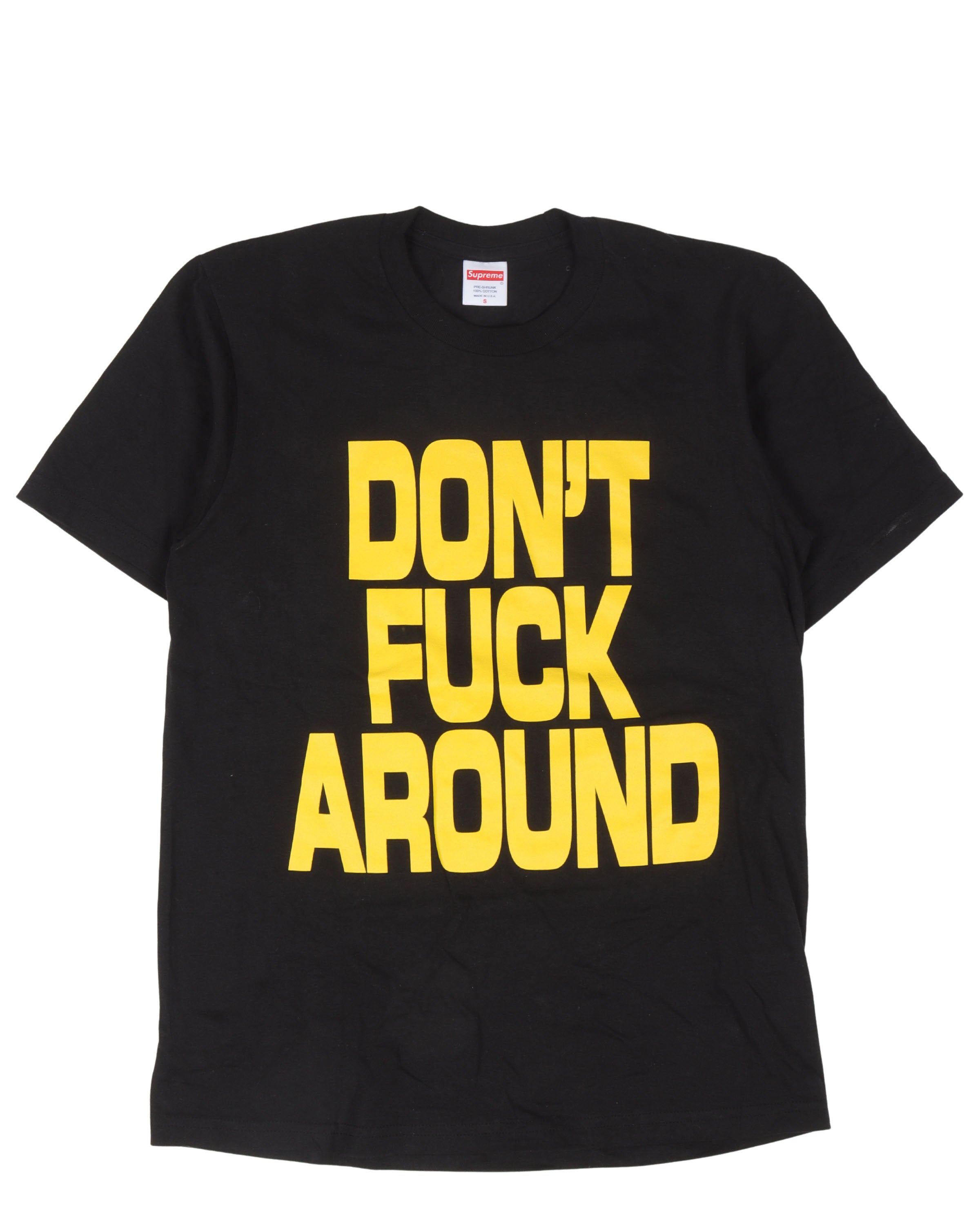 Don't Fuck Around T-Shirt