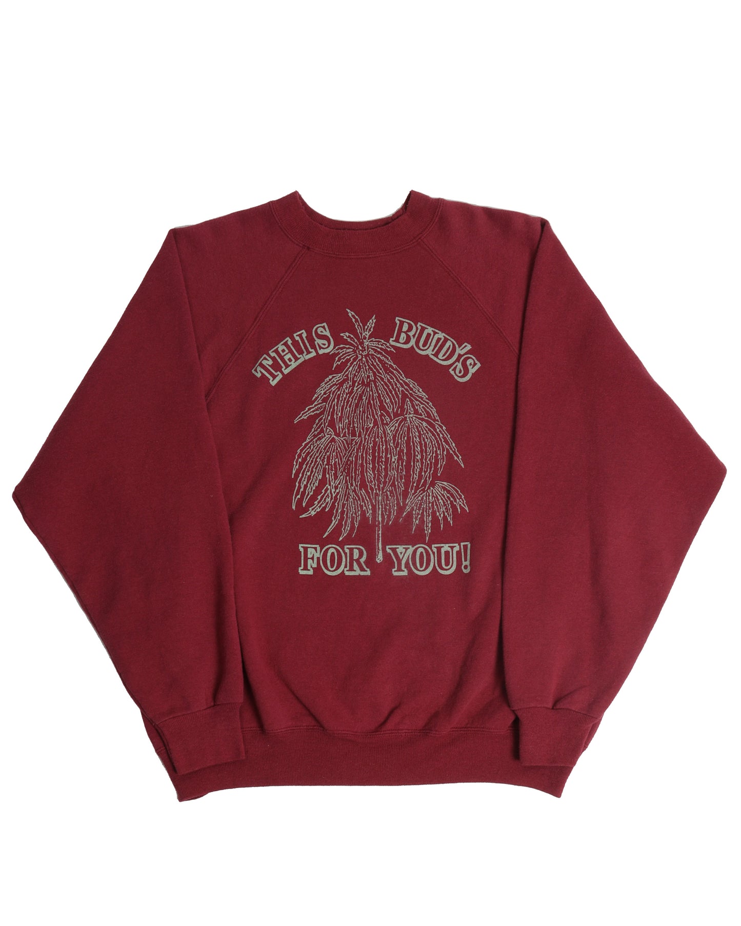 This Bud is For You Sweatshirt
