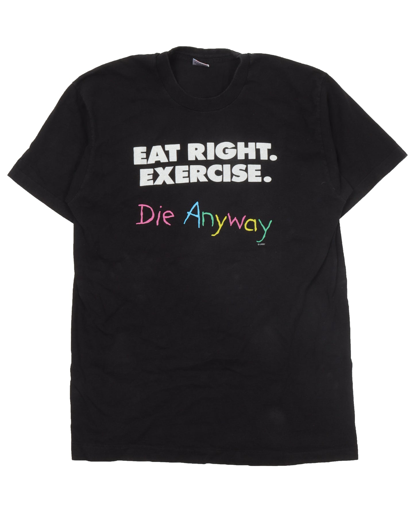 Exercise Right Week Merch Eat Right Exercise... Die Anyways T-Shirt T-Shirt – Justin Reed