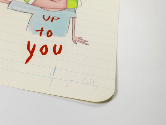 Up To You Print